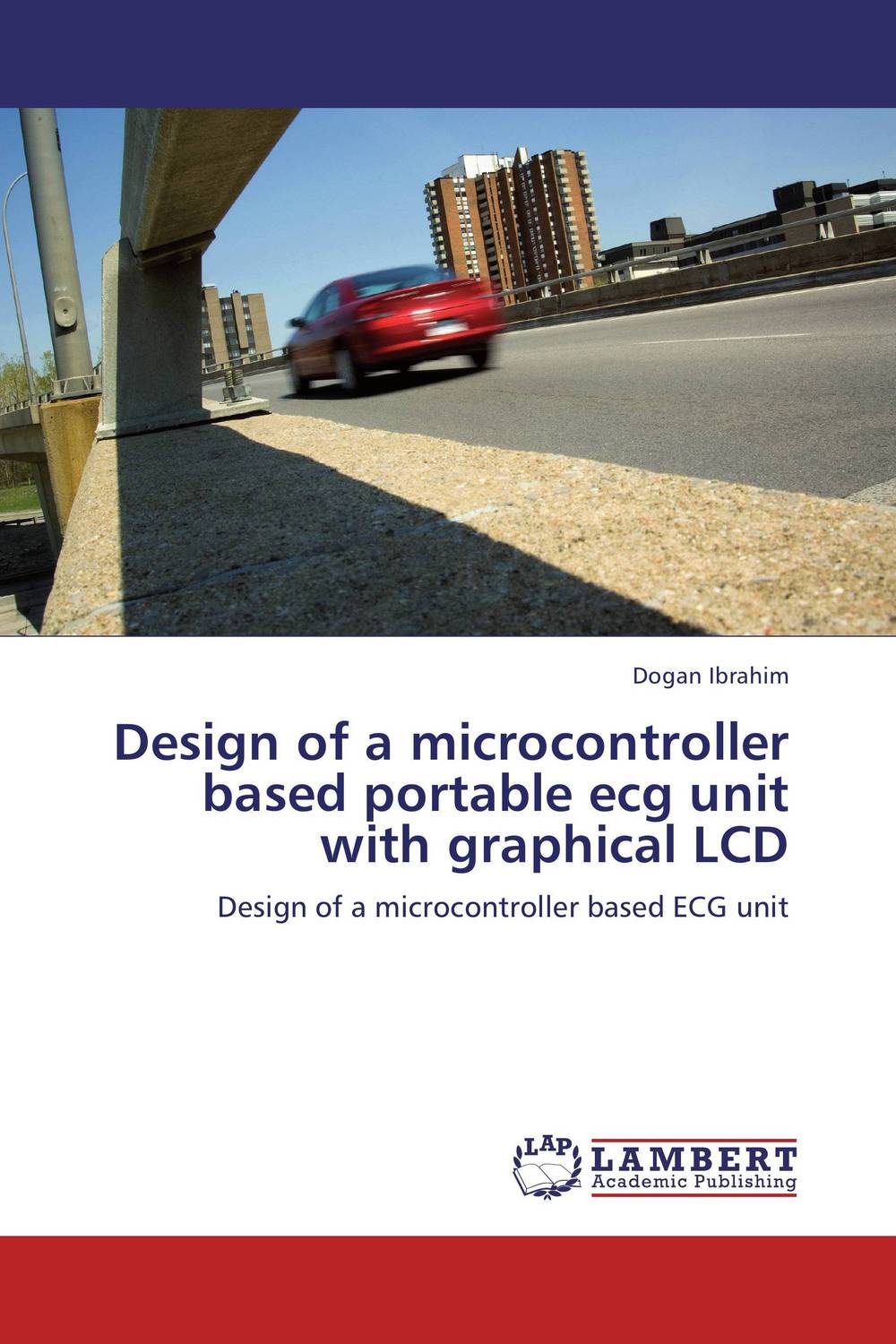 Design of a microcontroller based portable ecg unit with graphical LCD