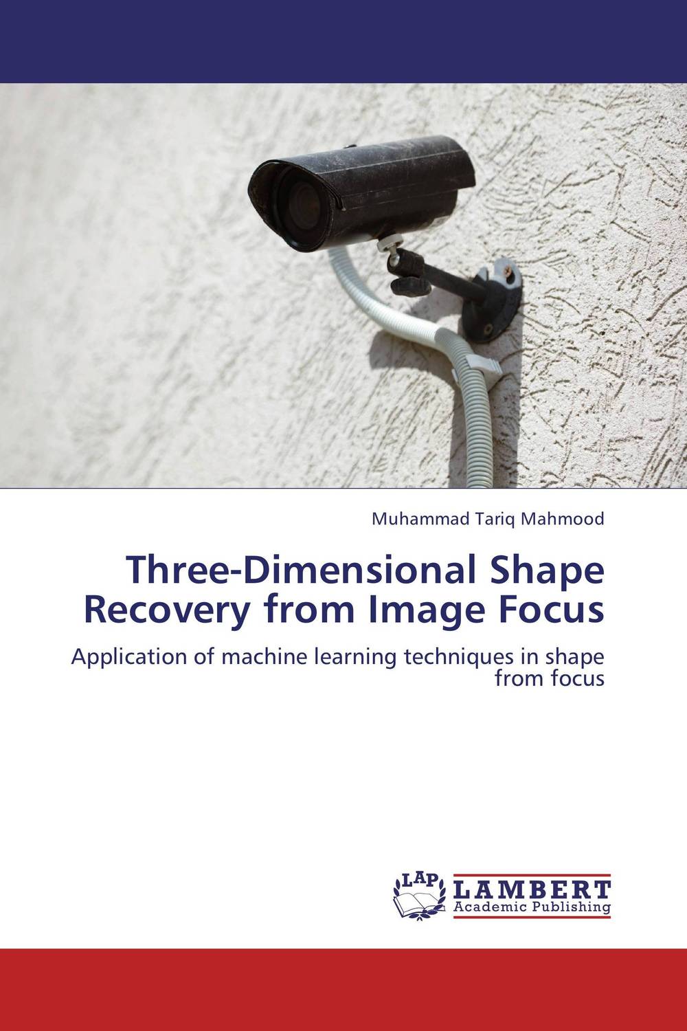 Three-Dimensional Shape Recovery from Image Focus