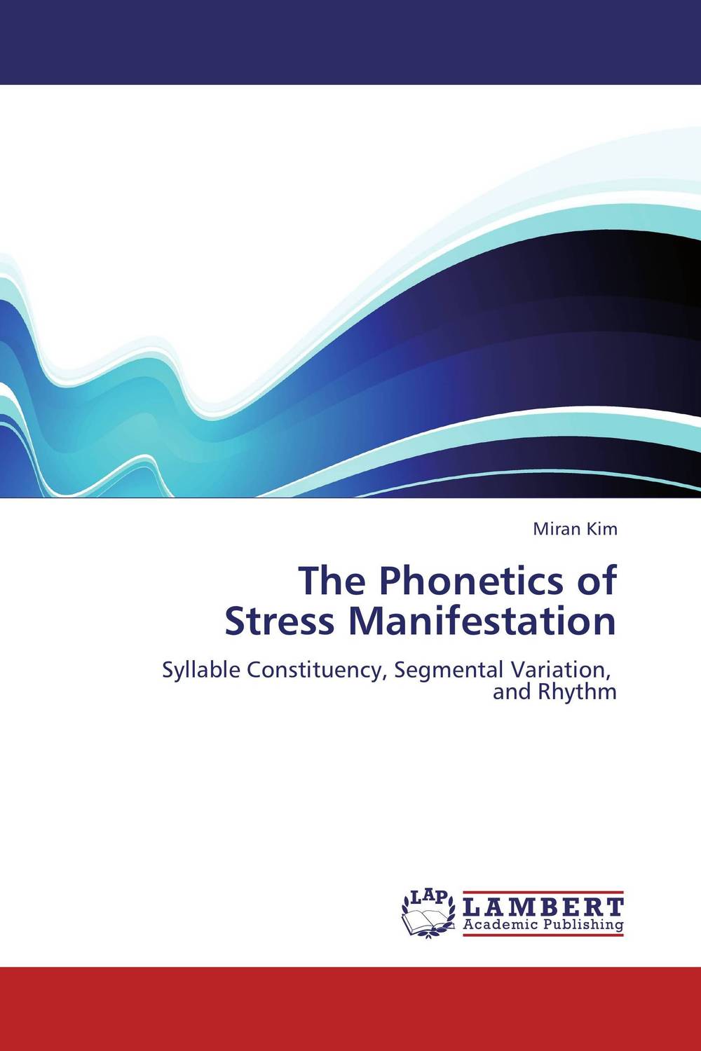 The Phonetics of Stress Manifestation