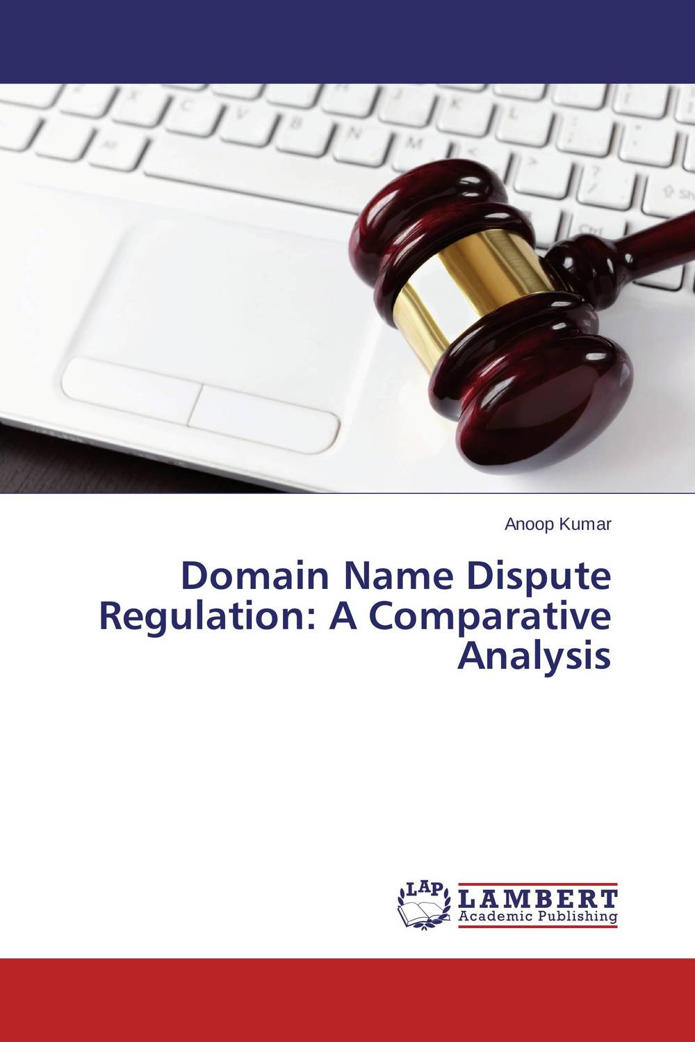 Domain Name Dispute Regulation: A Comparative Analysis