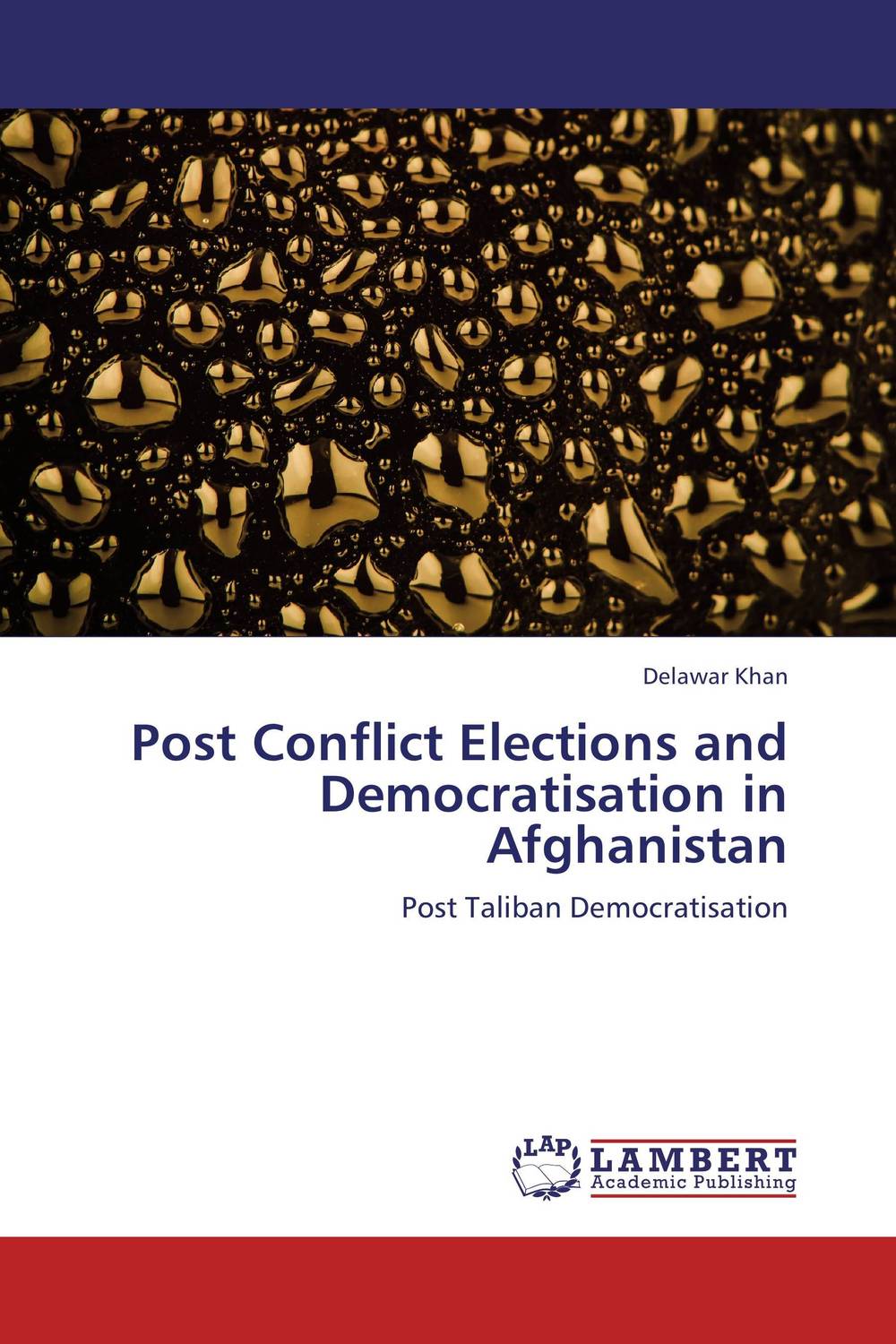 Post Conflict Elections and Democratisation in Afghanistan