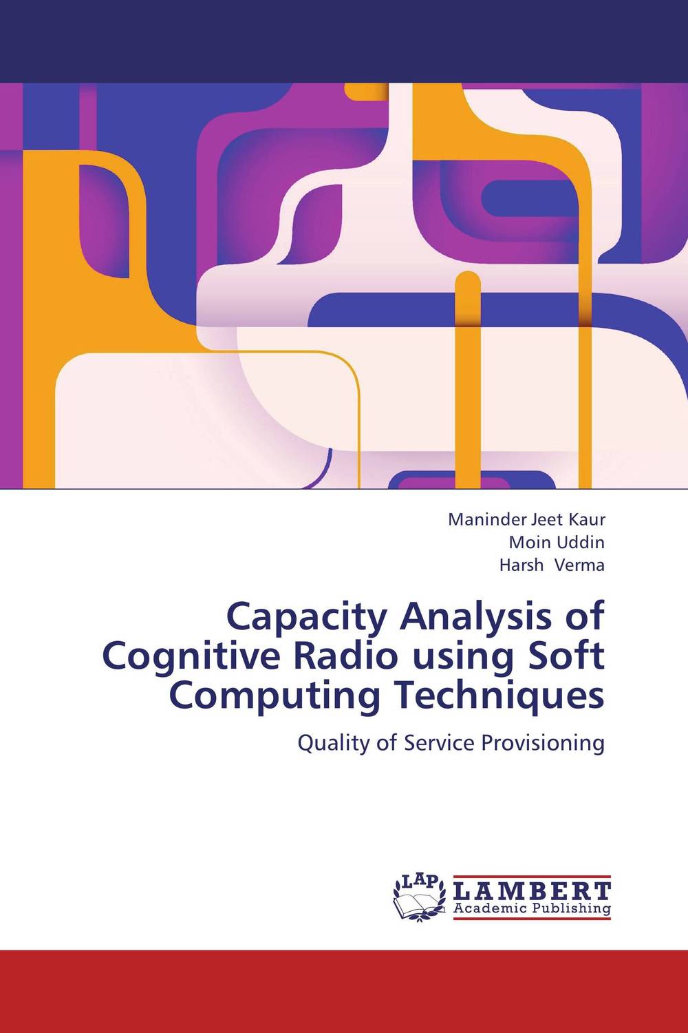 Capacity Analysis of Cognitive Radio using Soft Computing Techniques