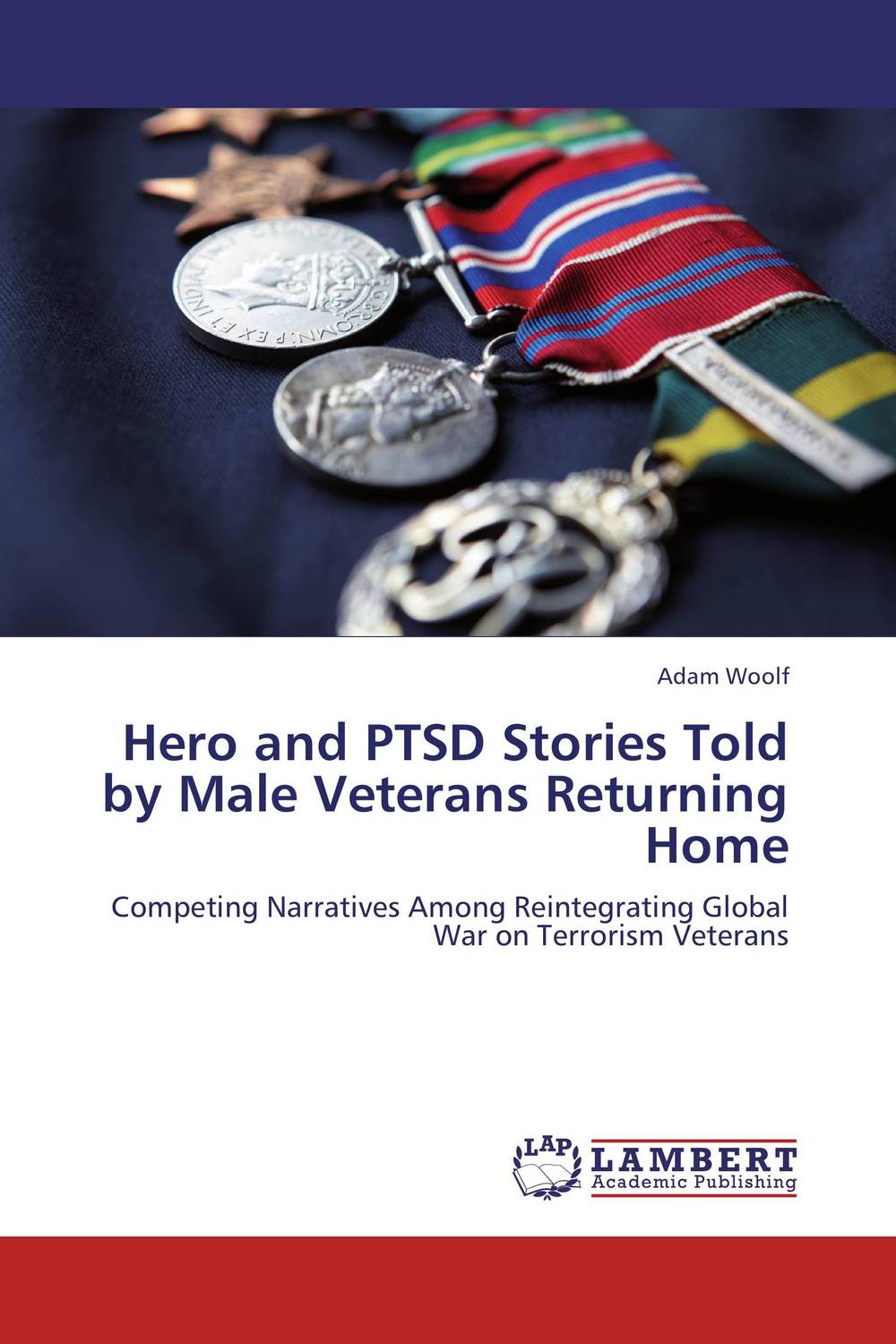 Hero and PTSD Stories Told by Male Veterans Returning Home