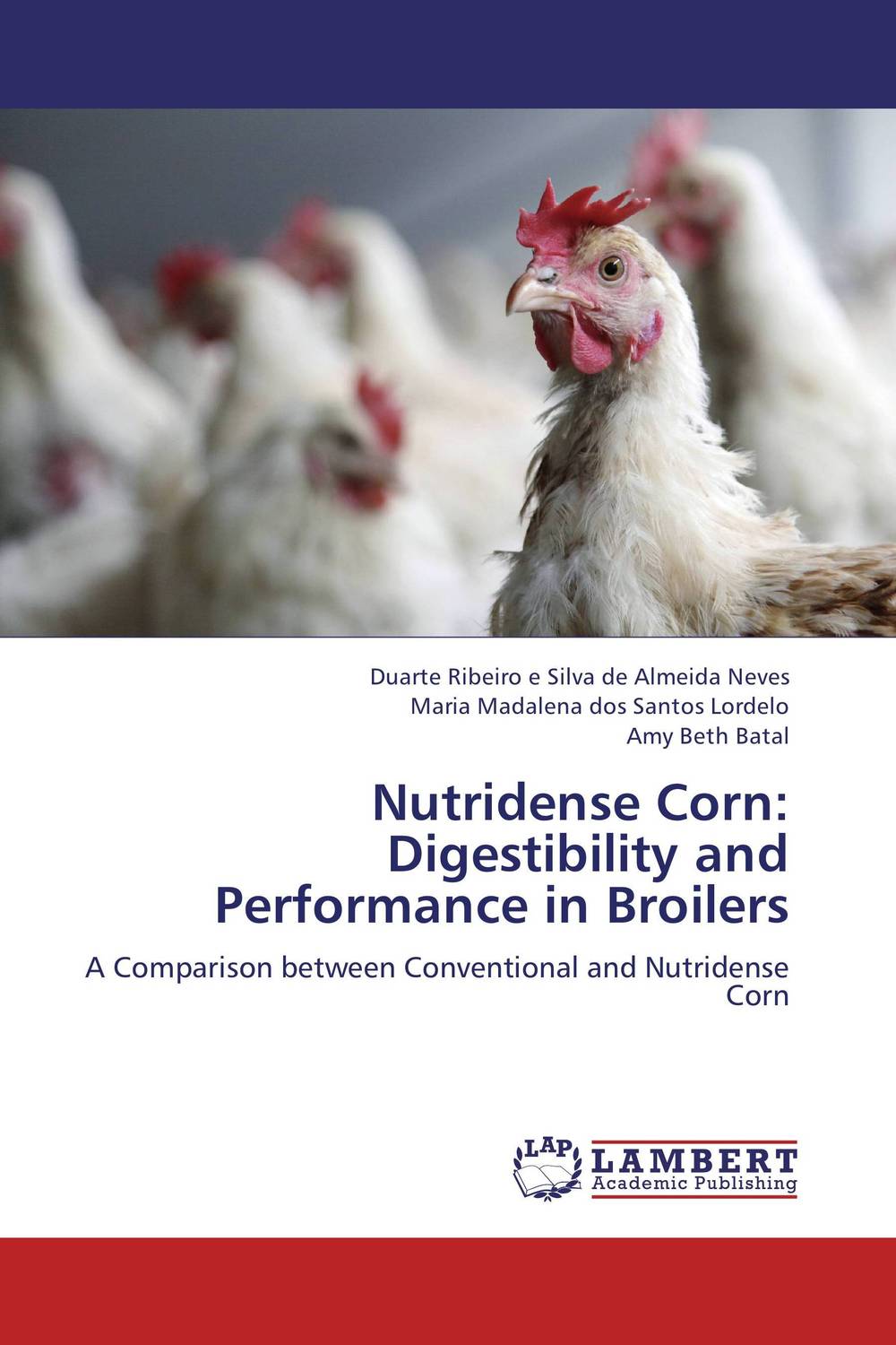 Nutridense Corn: Digestibility and Performance in Broilers