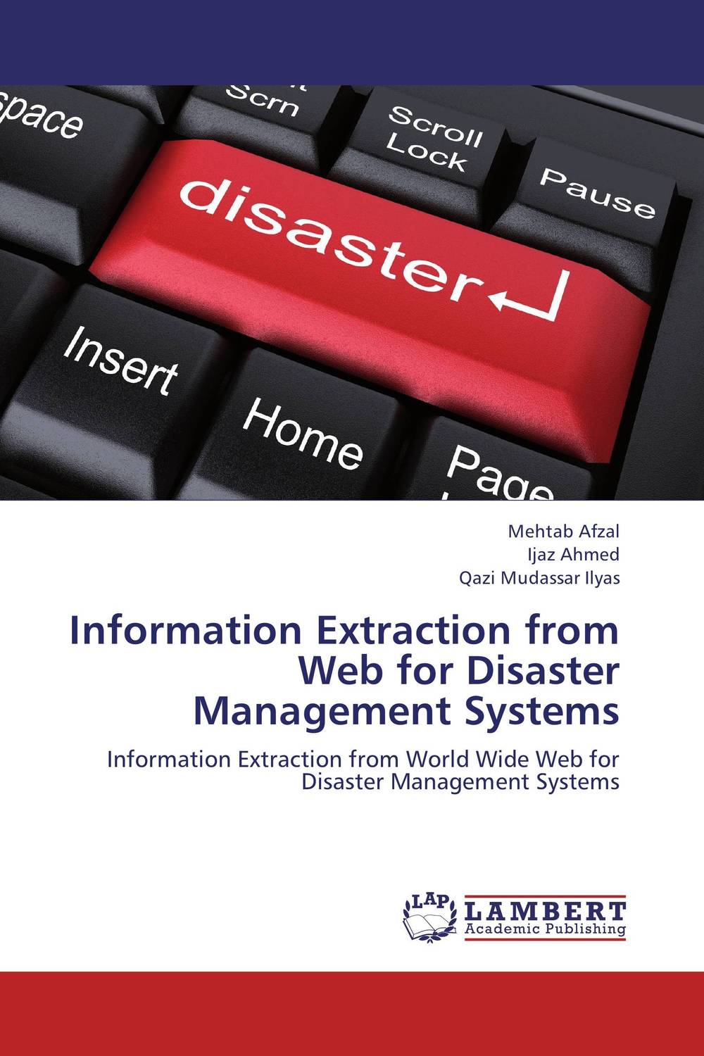 Information Extraction from Web for Disaster Management Systems