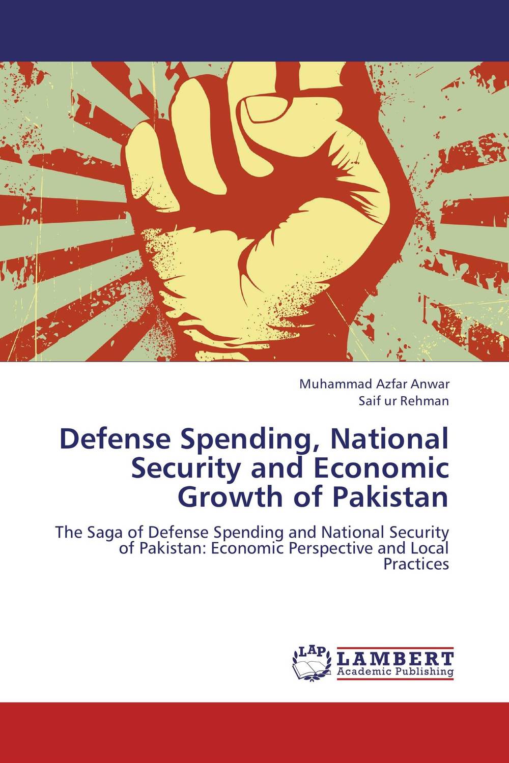 Defense Spending, National Security and Economic Growth of Pakistan