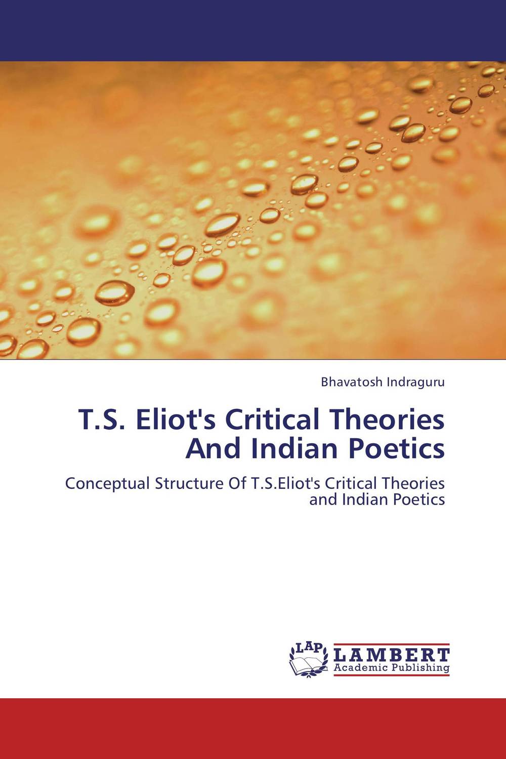 T.S. Eliot`s Critical Theories And Indian Poetics