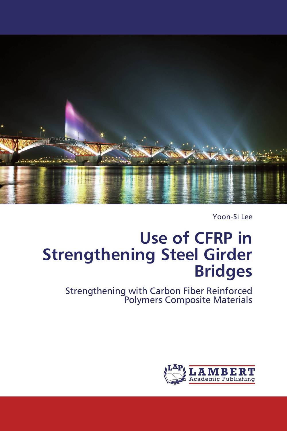 Use of CFRP in Strengthening Steel Girder Bridges