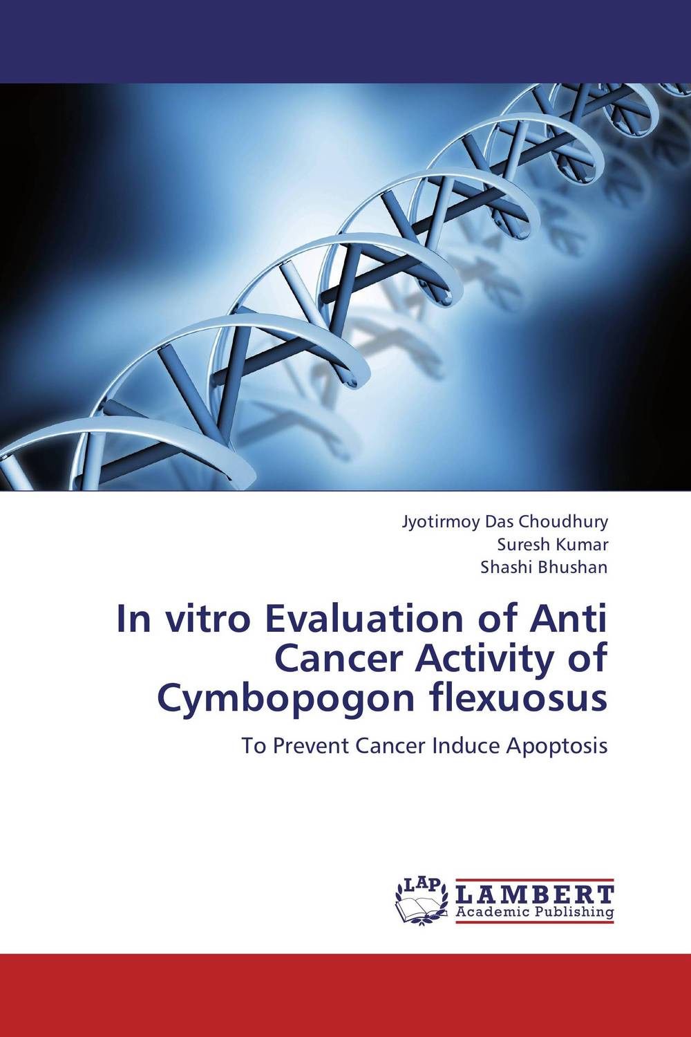 In vitro Evaluation of Anti Cancer Activity of Cymbopogon flexuosus