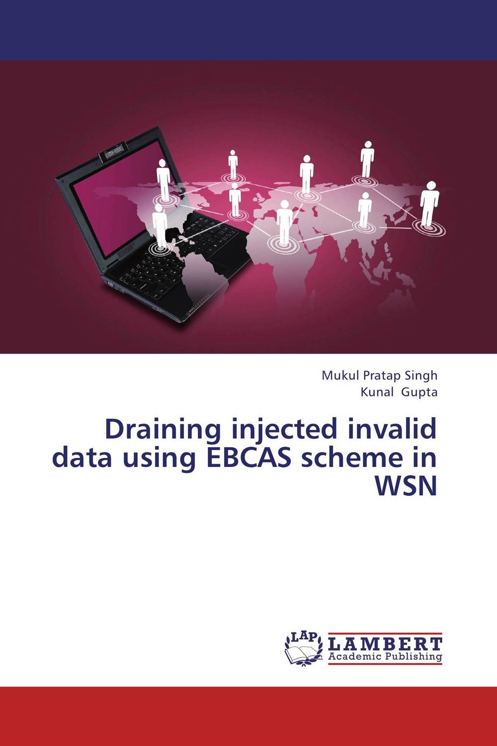 Draining injected invalid data using EBCAS scheme in WSN