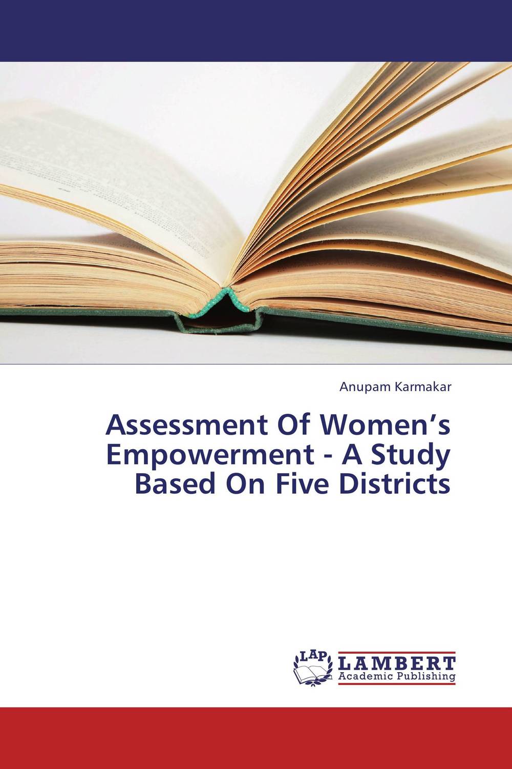 Assessment Of Women’s Empowerment - A Study Based On Five Districts