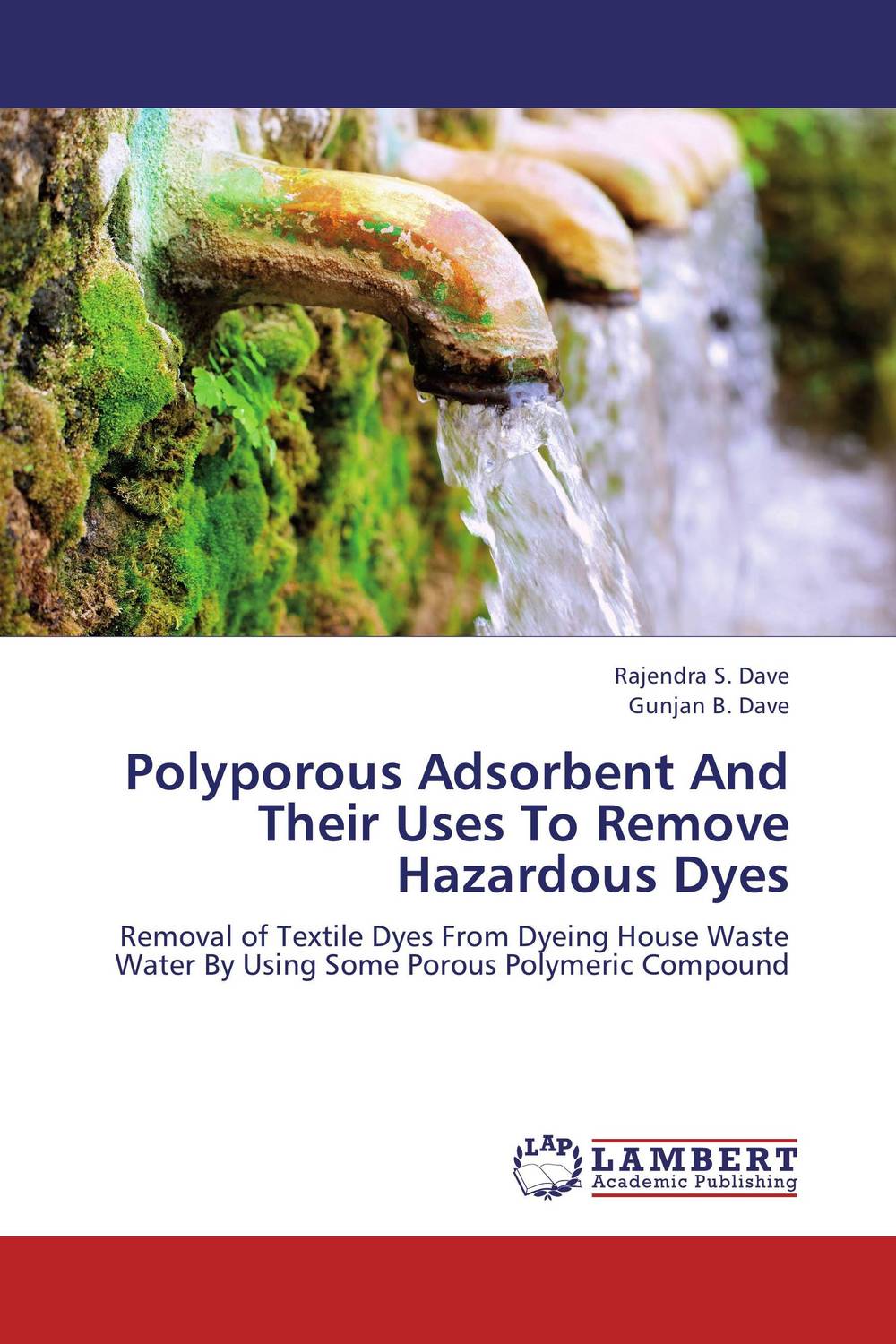 Polyporous Adsorbent And Their Uses To Remove Hazardous Dyes