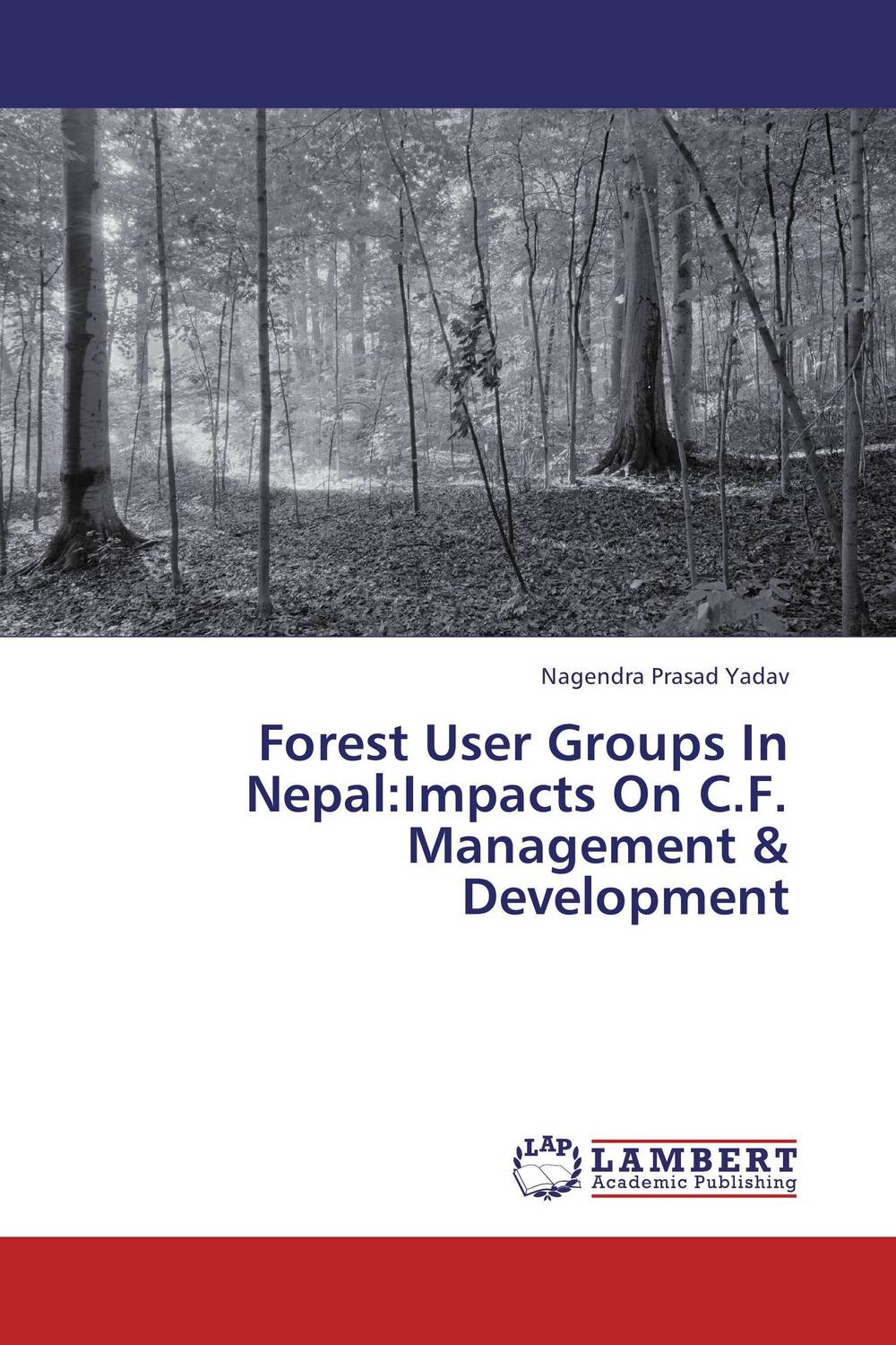 Forest User Groups In Nepal:Impacts On C.F. Management & Development