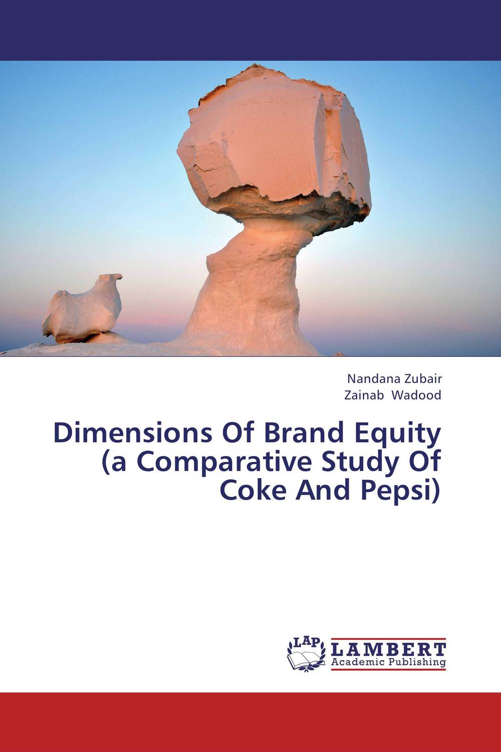 Dimensions Of Brand Equity (a Comparative Study Of Coke And Pepsi)