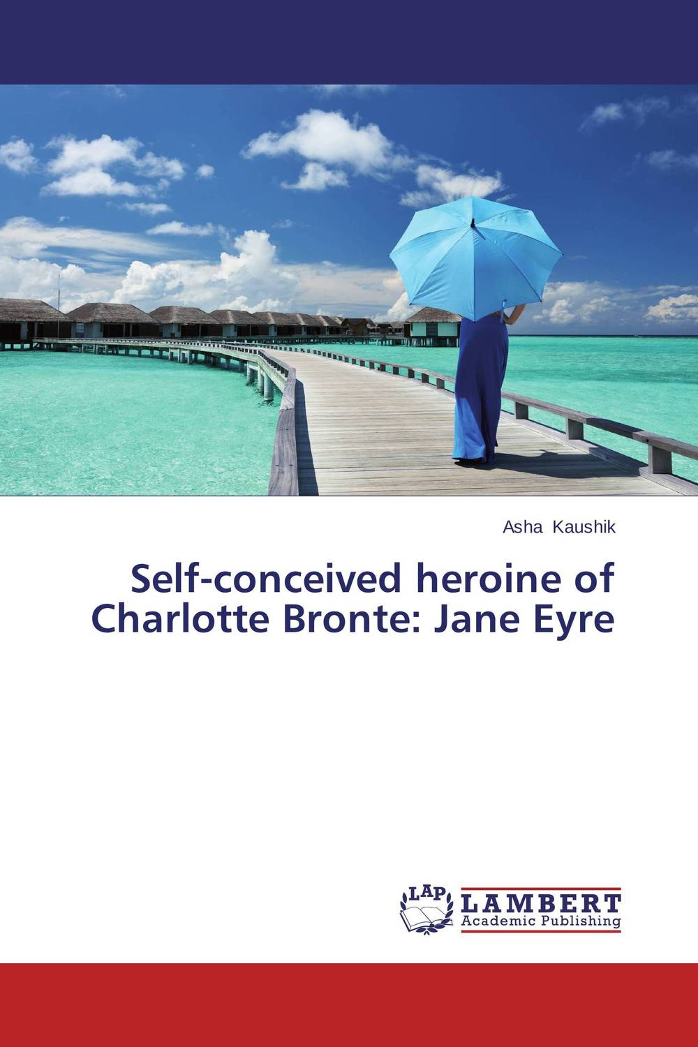 Self-conceived heroine of Charlotte Bronte: Jane Eyre