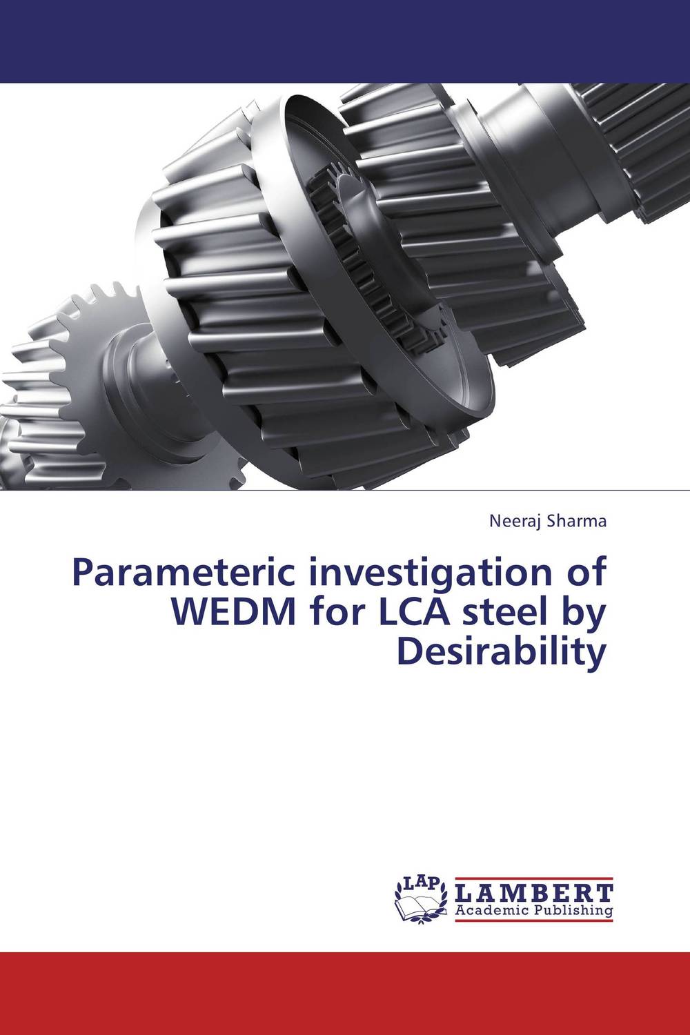 Parameteric investigation of WEDM for LCA steel by Desirability