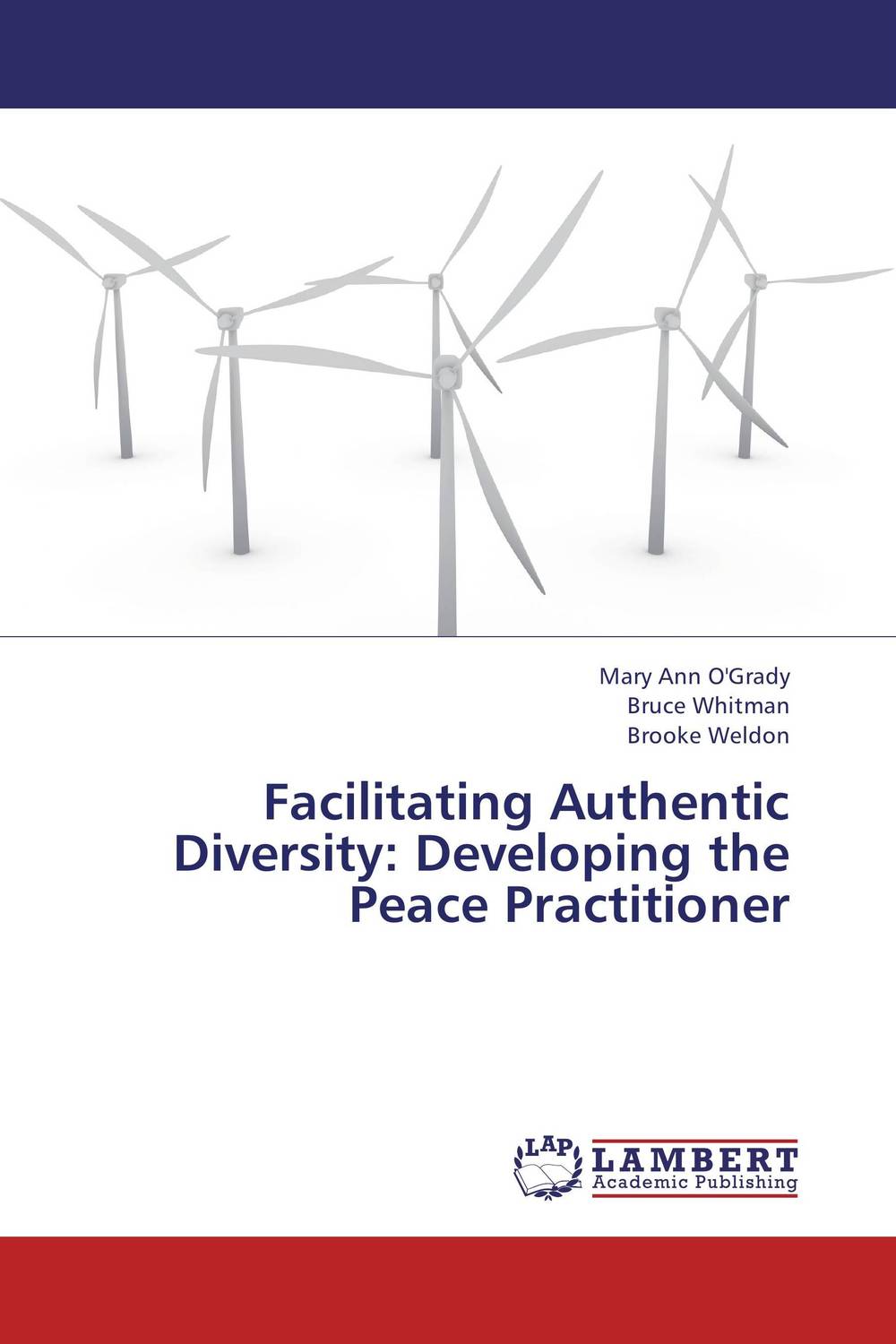 Facilitating Authentic Diversity: Developing the Peace Practitioner