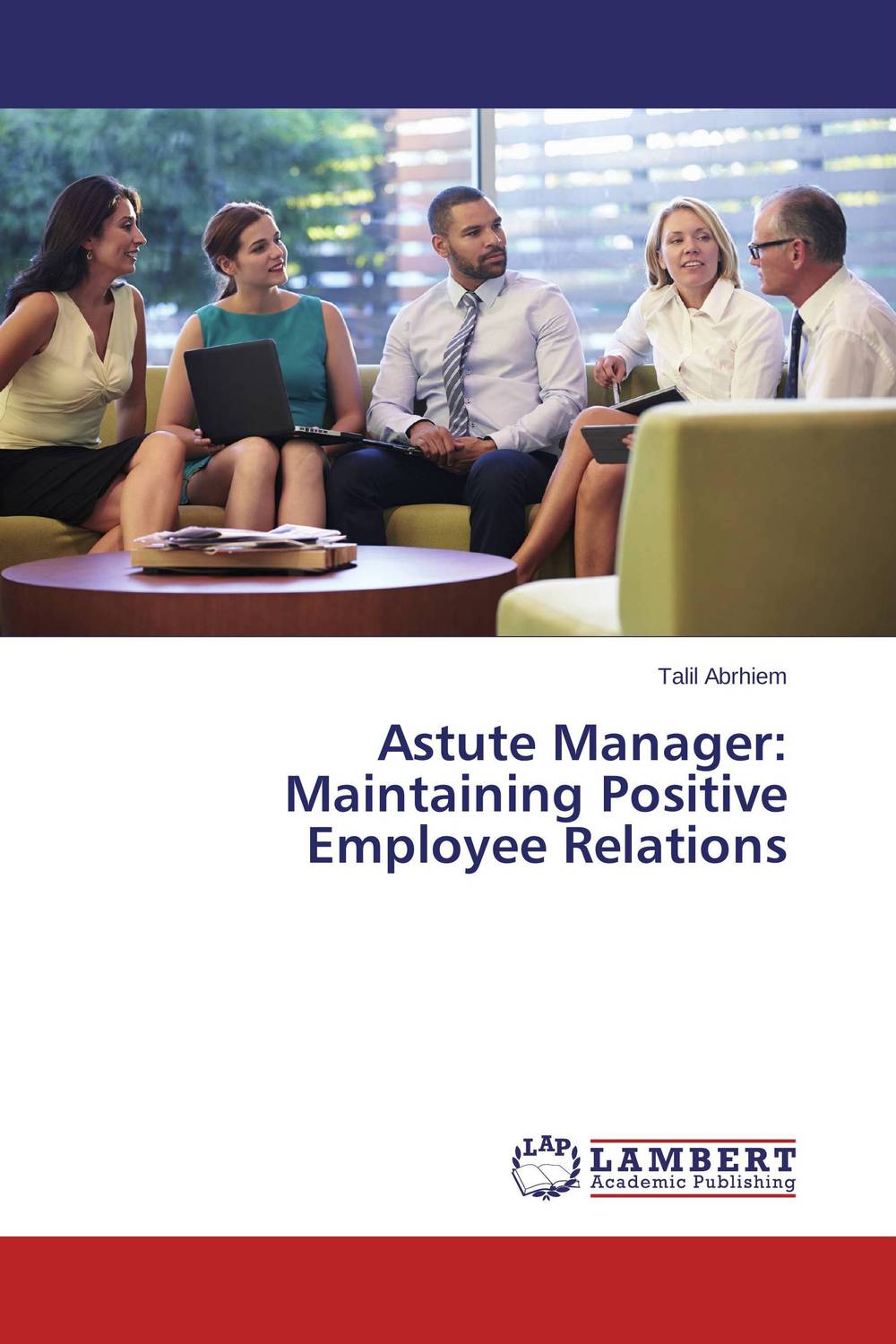 Astute Manager: Maintaining Positive Employee Relations