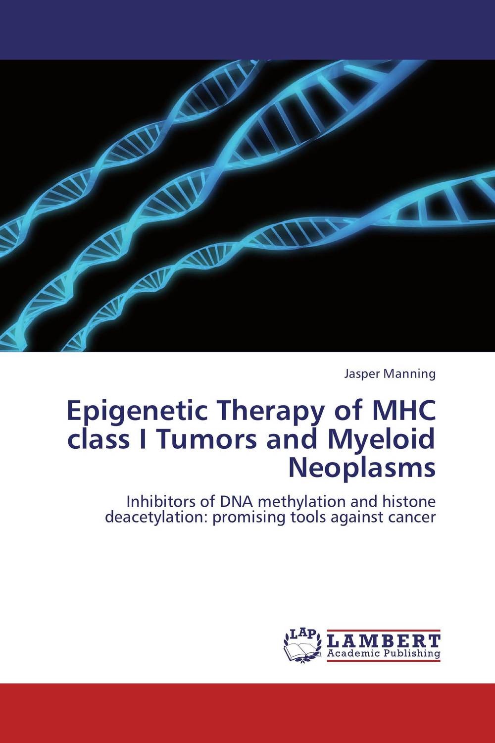 Epigenetic Therapy of MHC class I Tumors and Myeloid Neoplasms