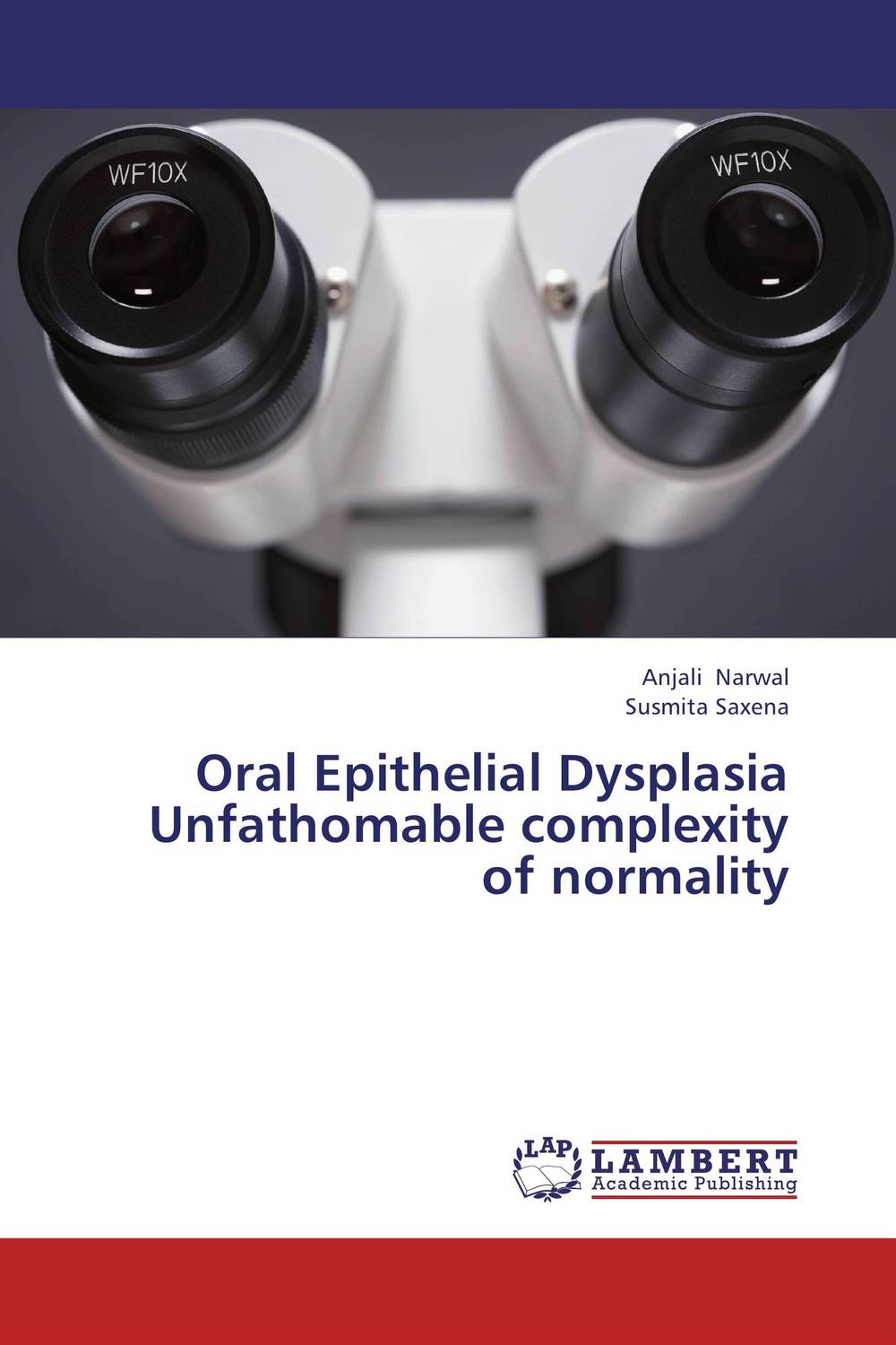 Oral Epithelial Dysplasia Unfathomable complexity of normality