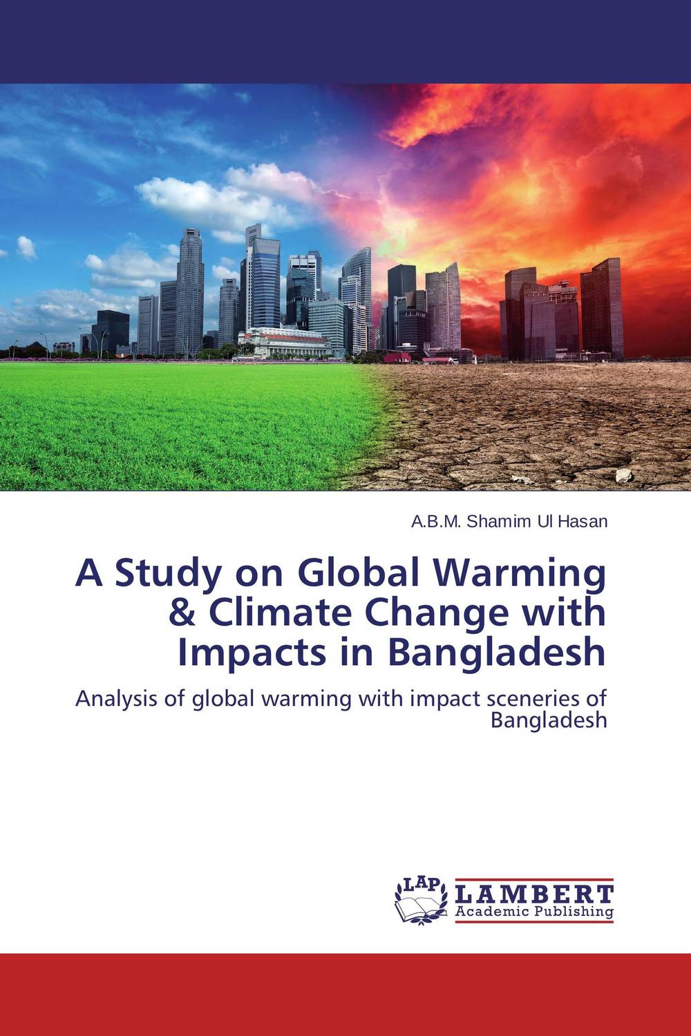 A Study on Global Warming & Climate Change with Impacts in Bangladesh