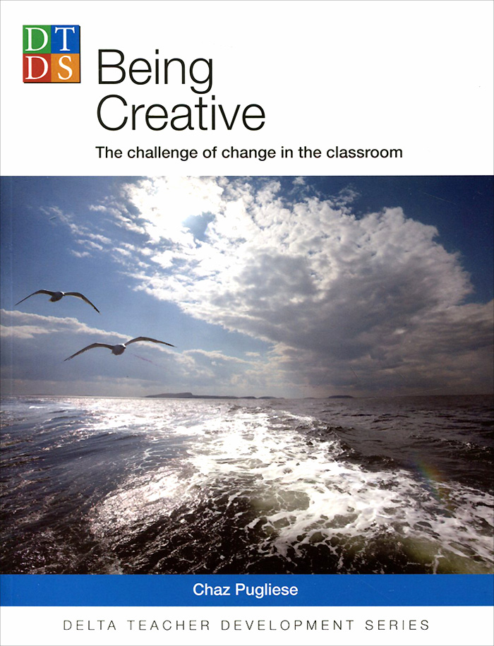 Being Creative: The Challenge of Change in the Classroom