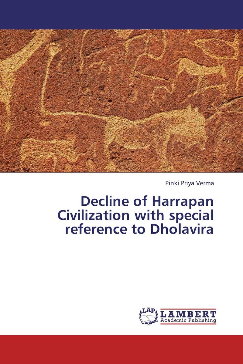 Decline of Harrapan Civilization with special reference to Dholavira