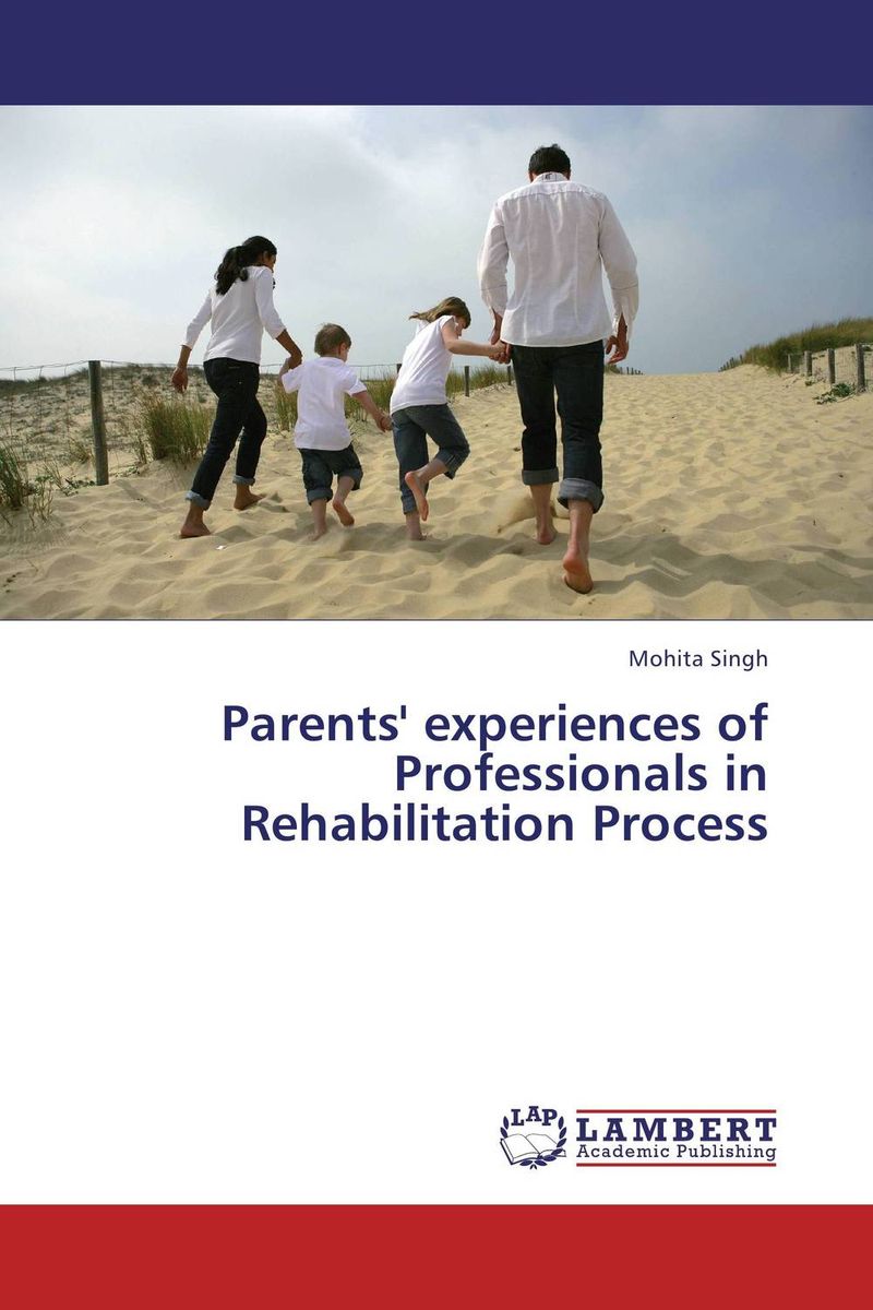 Parents` experiences of Professionals in Rehabilitation Process