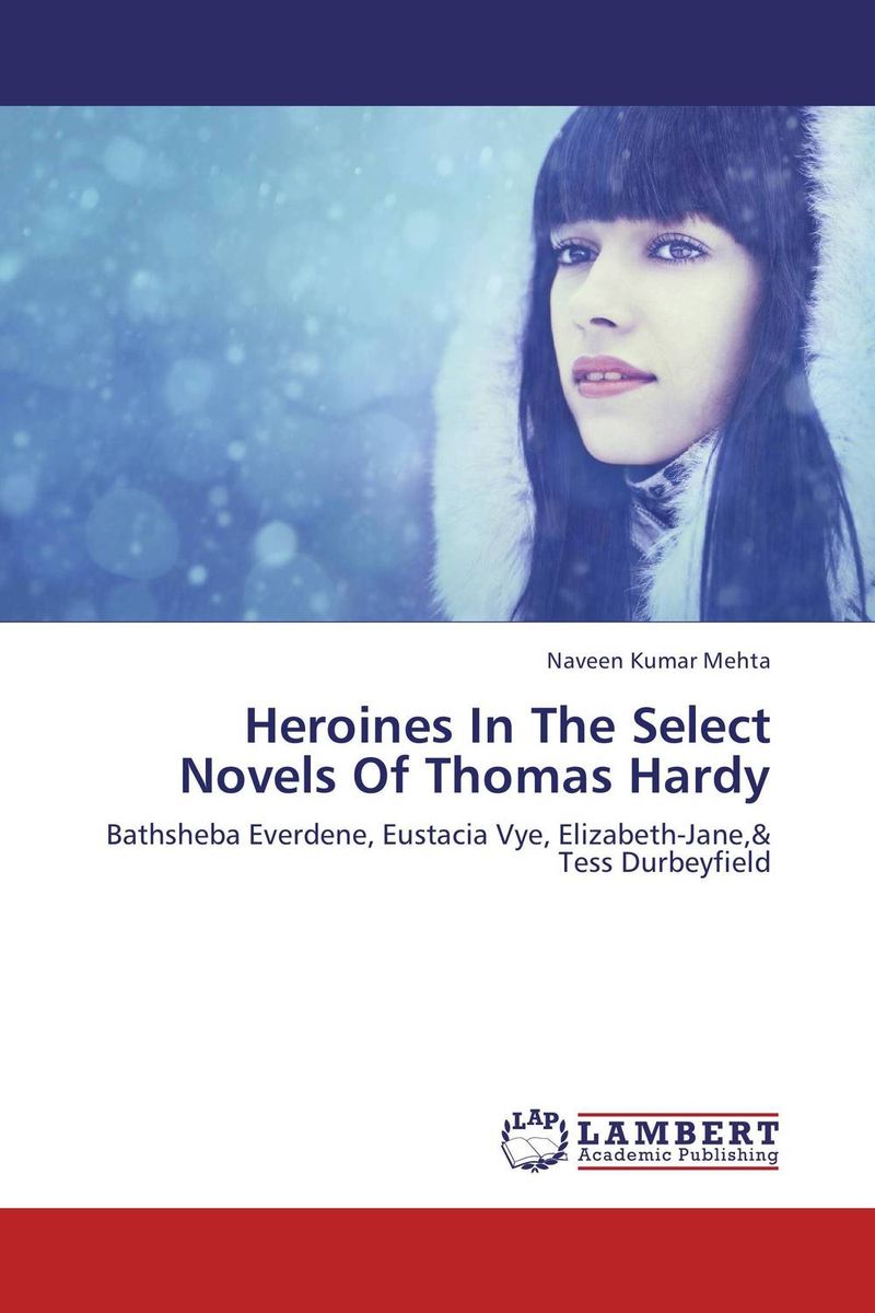 Heroines In The Select Novels Of Thomas Hardy