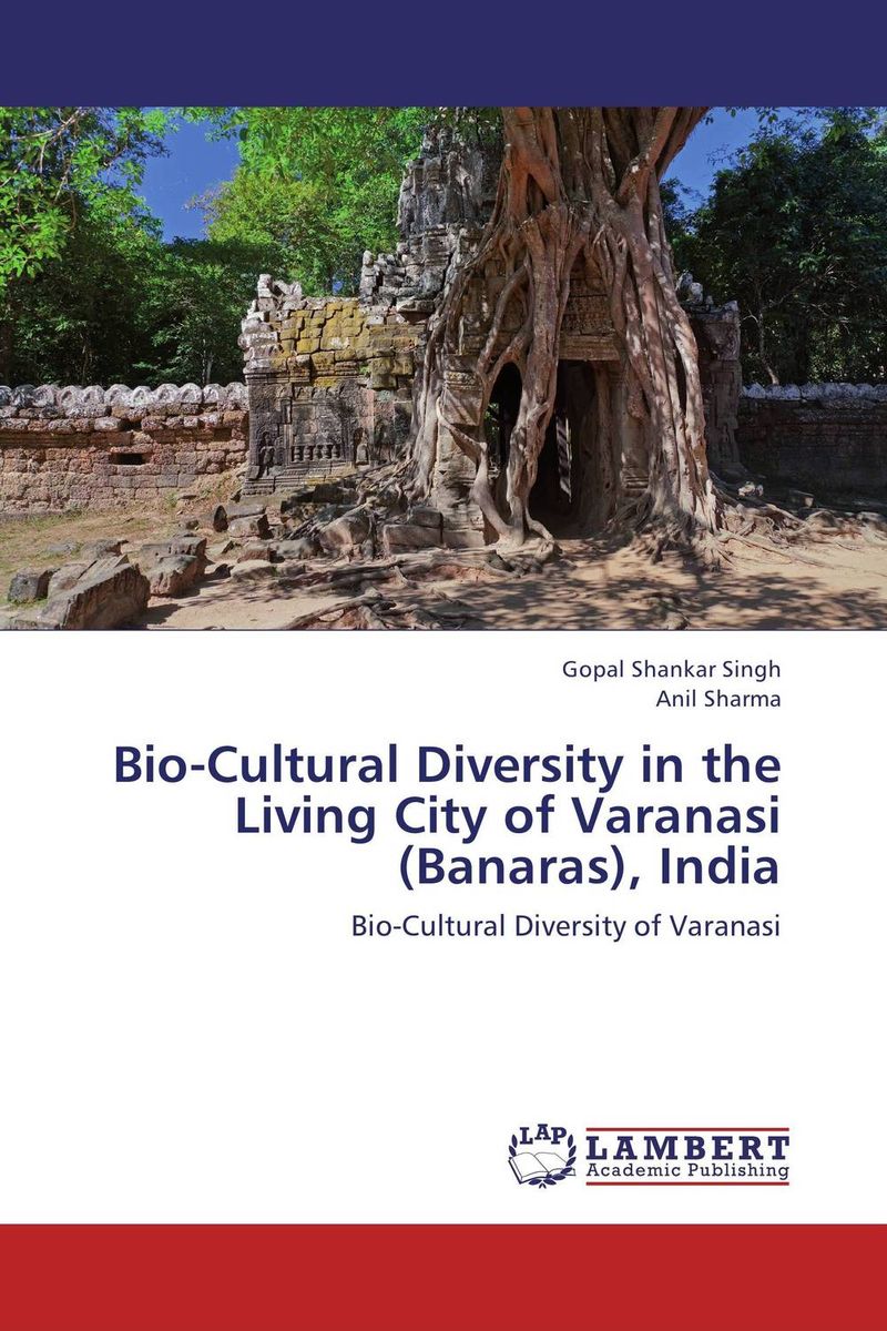 Bio-Cultural Diversity in the Living City of Varanasi (Banaras), India