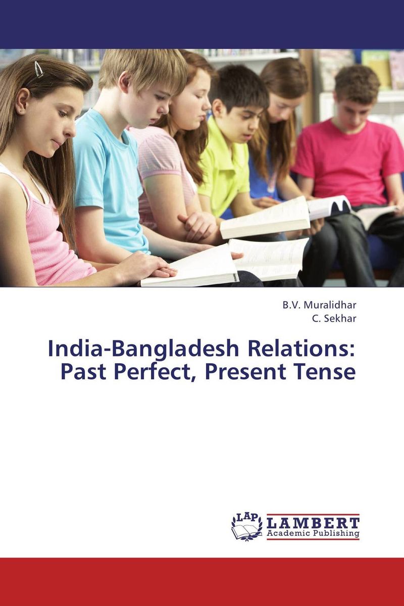 India-Bangladesh Relations: Past Perfect, Present Tense