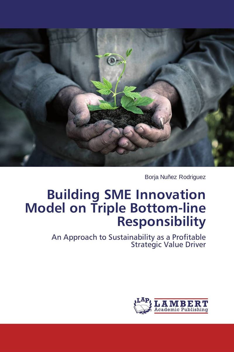 Building SME Innovation Model on Triple Bottom-line Responsibility