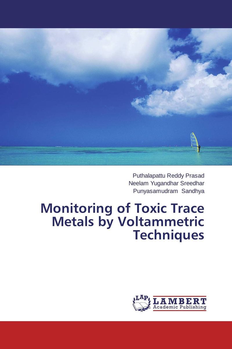 Monitoring of Toxic Trace Metals by Voltammetric Techniques