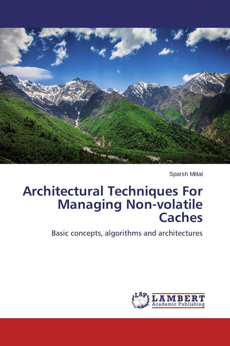 Architectural Techniques For Managing Non-volatile Caches