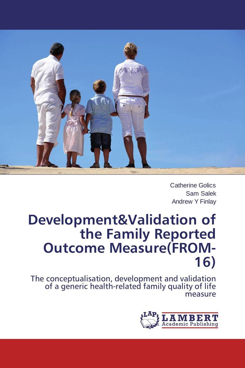 Development&Validation of the Family Reported Outcome Measure(FROM-16)12296407 Development&Validation of the Family Reported Outcome Measure(FROM-16)12296407There is growing interest in the impact of patients illness on the quality of life of family members. Much of the previous research focuses on the impact on family members who are also carers, or is restricted to one disease or disease area. This book describes the conceptualisation, development and validation of the first generic quality of life measure for family members, the Family Reported Outcome Measure (FROM-16). The book presents the findings of a literature review looking at current research into the area of family quality of life and highlights the need for a generic family measure. The process and results of interviews with 126 family members are discussed, and the development and validation processes of the measure are described in detail, including Item Response Theory and Classical Test Theory. Finally, this book details the potential uses of the FROM-16 and the challenges faced by clinicians, researchers and society in measuring family quality of life.