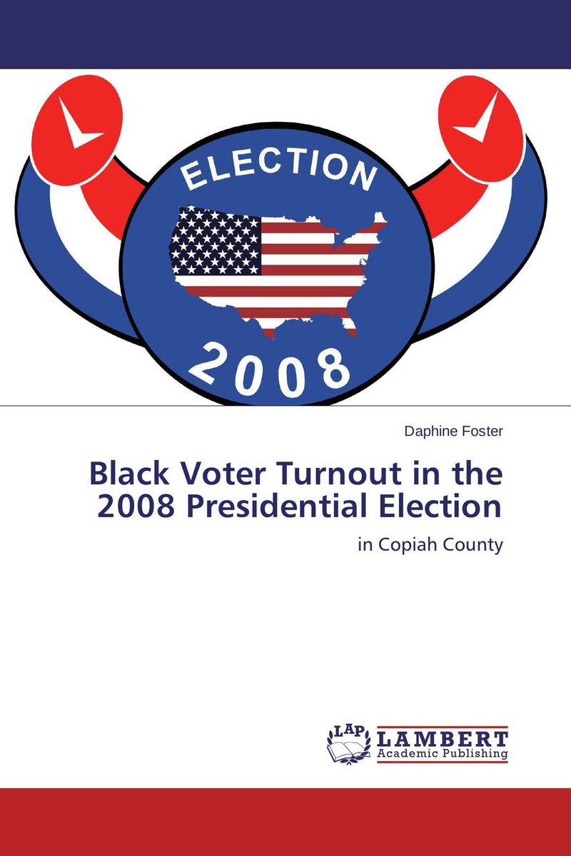 Black Voter Turnout in the 2008 Presidential Election