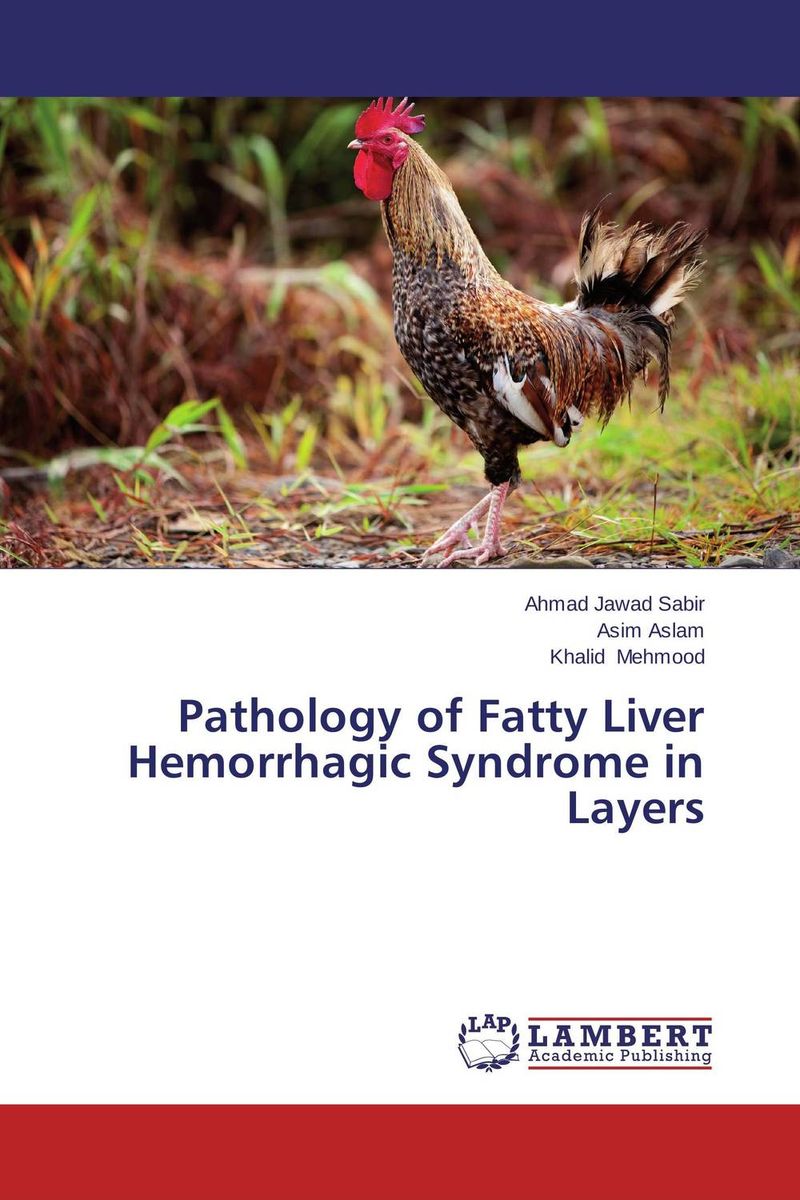 Pathology of Fatty Liver Hemorrhagic Syndrome in Layers