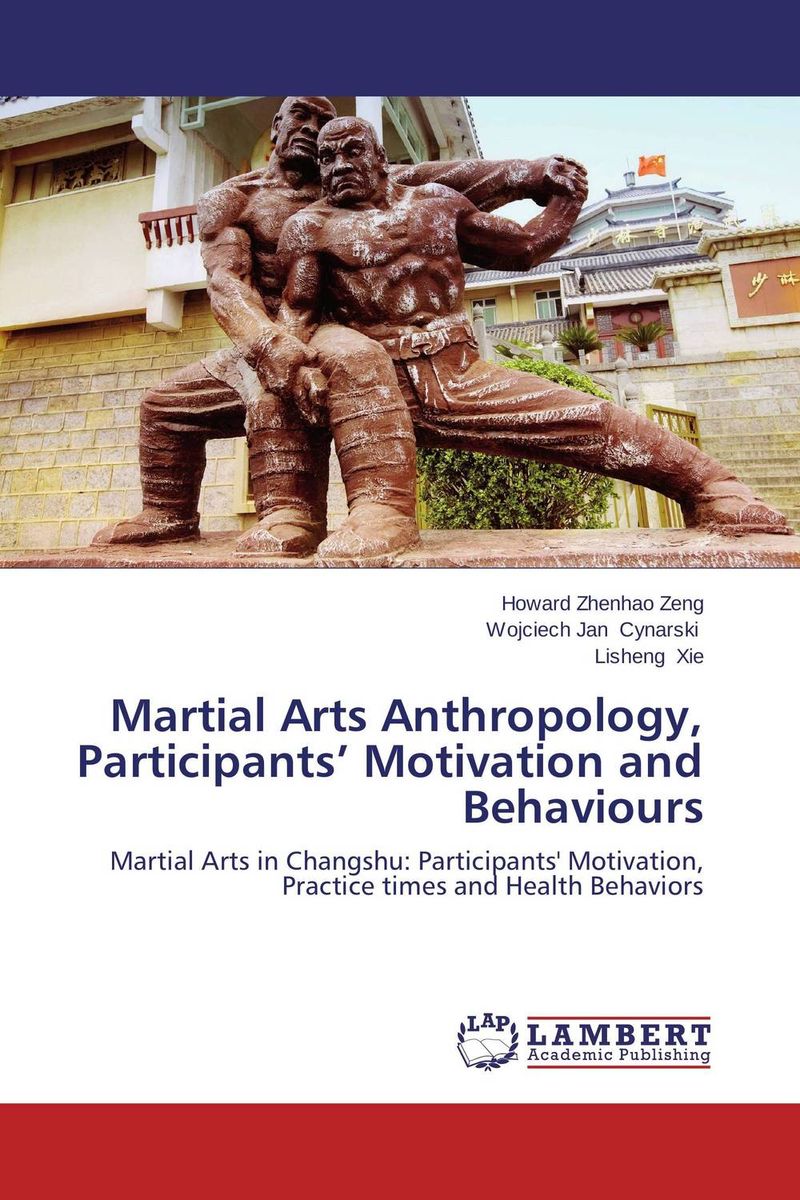 Martial Arts Anthropology, Participants’ Motivation and Behaviours