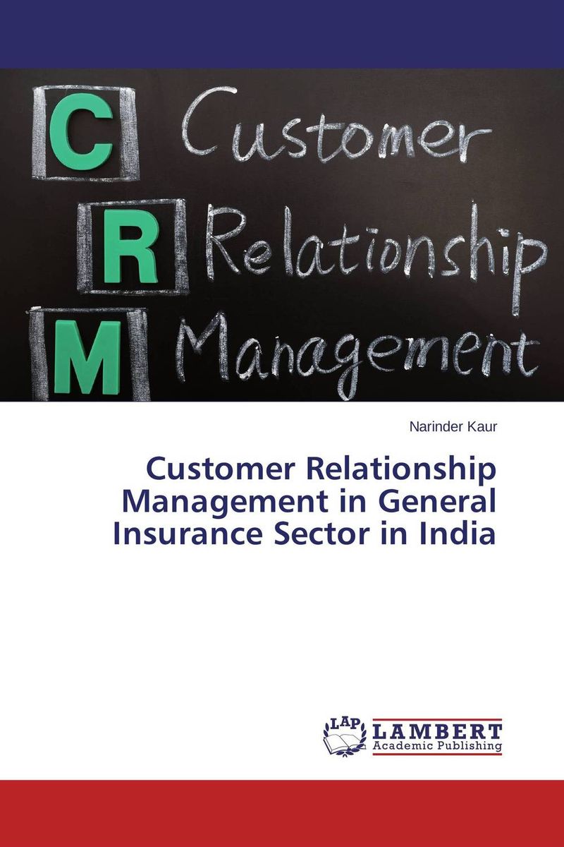 Customer Relationship Management in General Insurance Sector in India