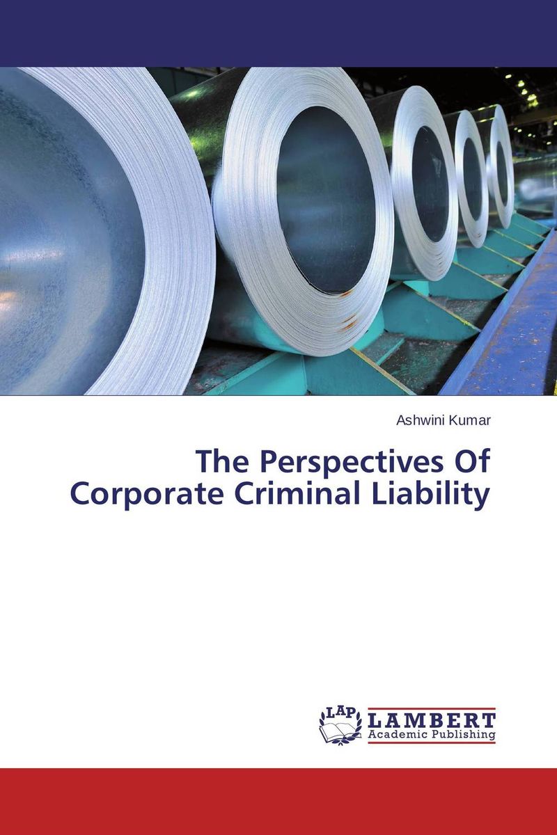 The Perspectives Of Corporate Criminal Liability