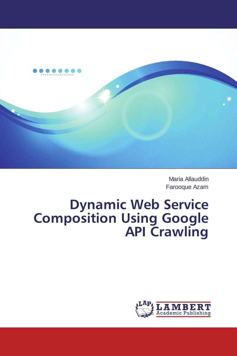 Dynamic Web Service Composition Using Google API Crawling