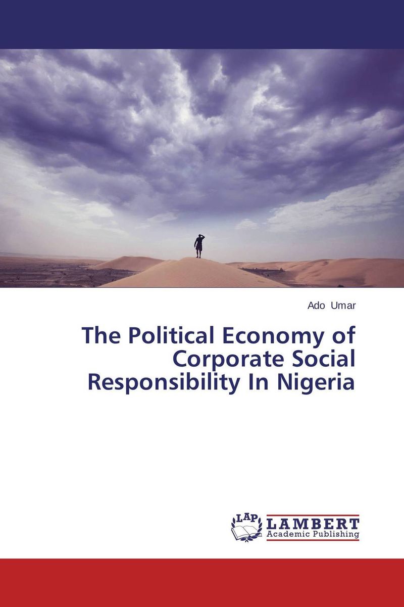 The Political Economy of Corporate Social Responsibility In Nigeria