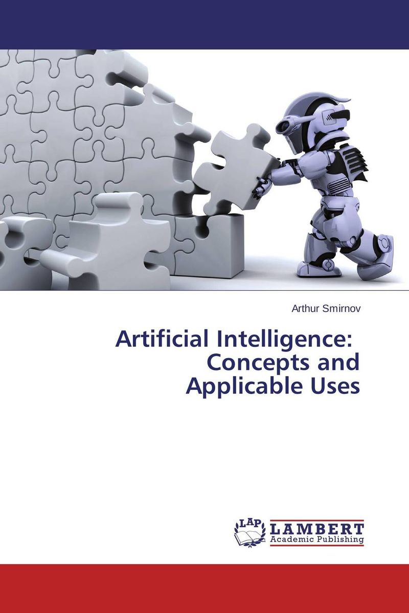 Artificial Intelligence: Concepts and Applicable Uses