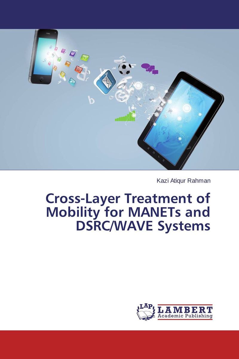 Cross-Layer Treatment of Mobility for MANETs and DSRC/WAVE Systems