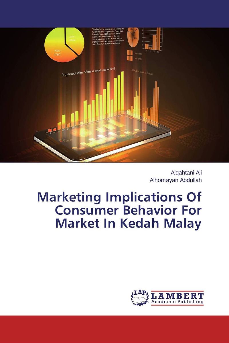 Marketing Implications Of Consumer Behavior For Market In Kedah Malay