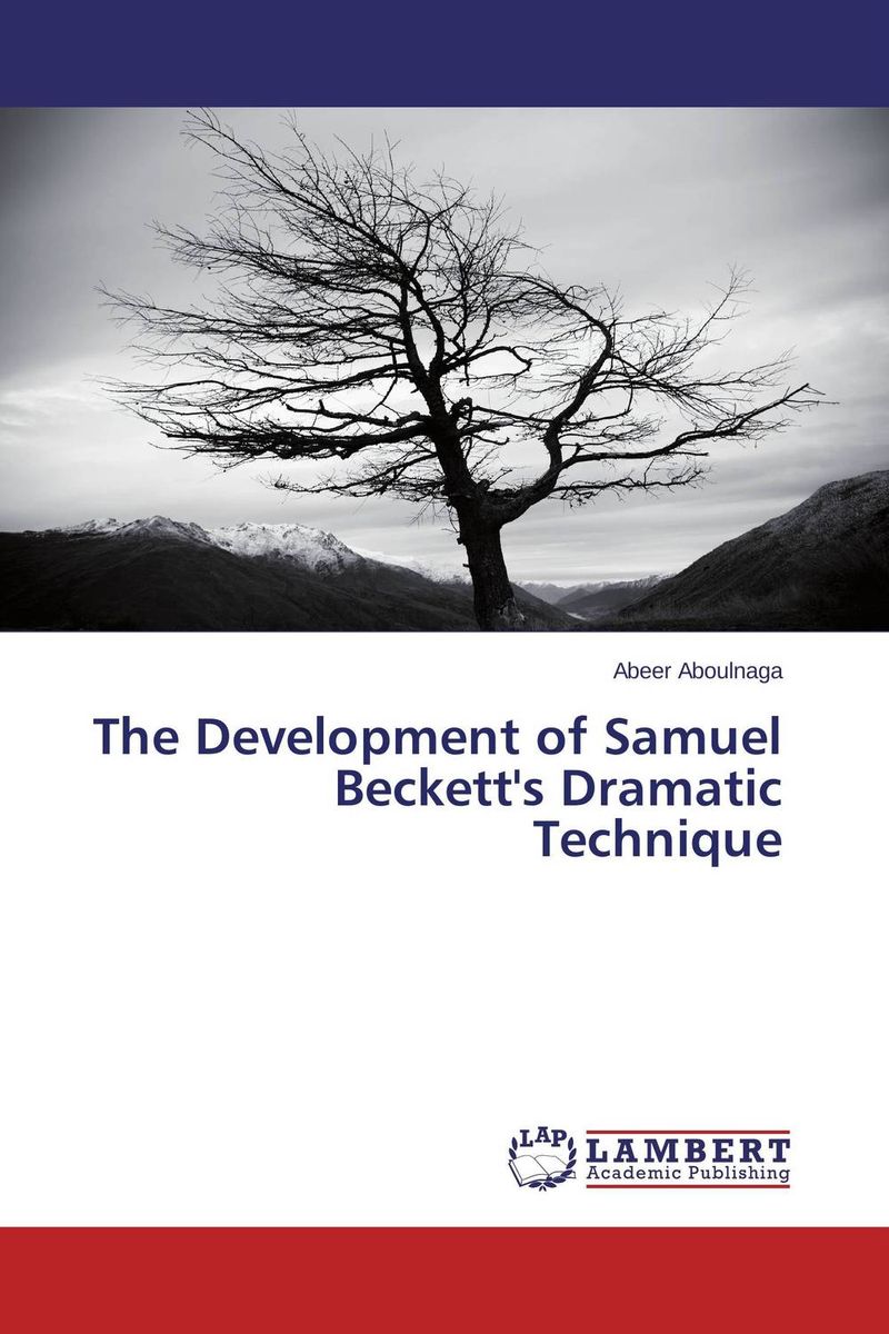 The Development of Samuel Beckett`s Dramatic Technique