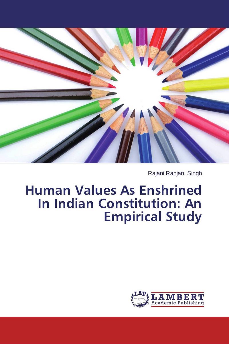 Human Values As Enshrined In Indian Constitution: An Empirical Study