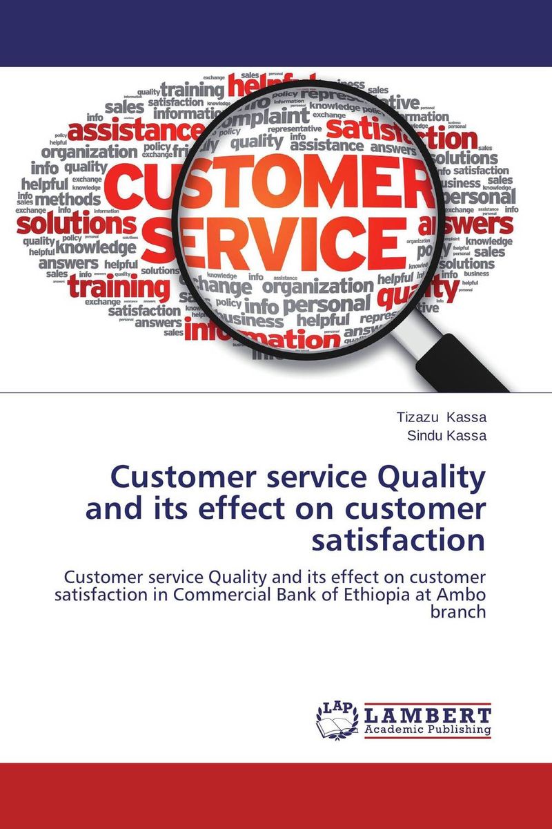 Customer service Quality and its effect on customer satisfaction