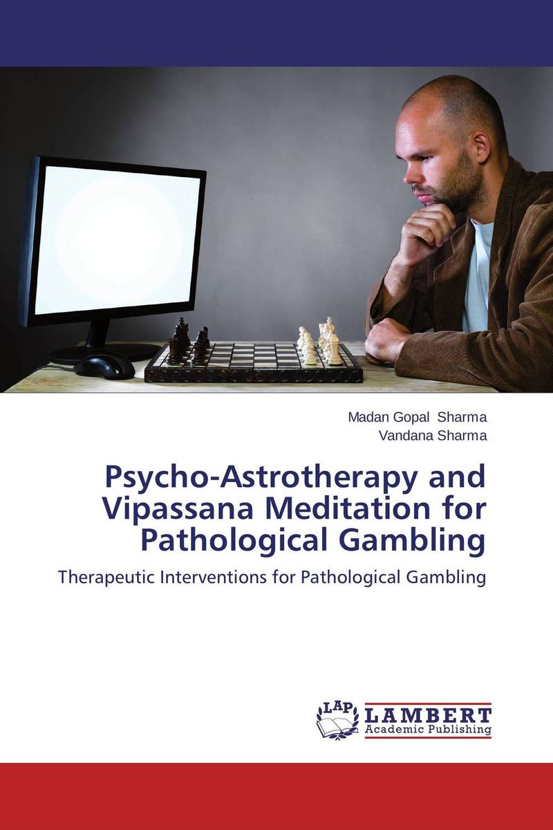 Psycho-Astrotherapy and Vipassana Meditation for Pathological Gambling