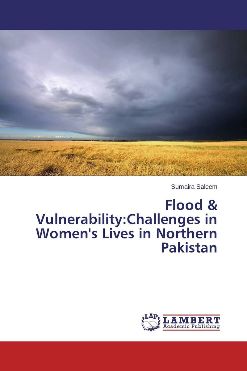 Flood & Vulnerability:Challenges in Women`s Lives in Northern Pakistan